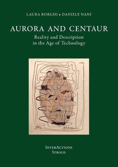 Aurora and Centaur: Reality and Description in the Age of Technology