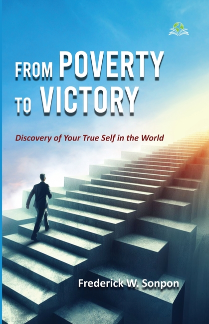 From Poverty to Victory: Discovery of Your True Self in the World
