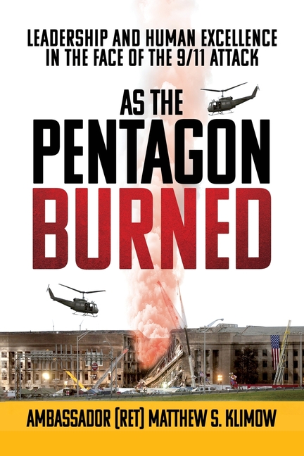 As the Pentagon Burned: Leadership and Human Excellence in the Face of the 9/11 Attack