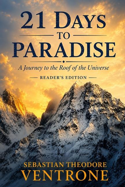 21 Days to Paradise: Reader's Edition: Journey to the Roof of the Universe