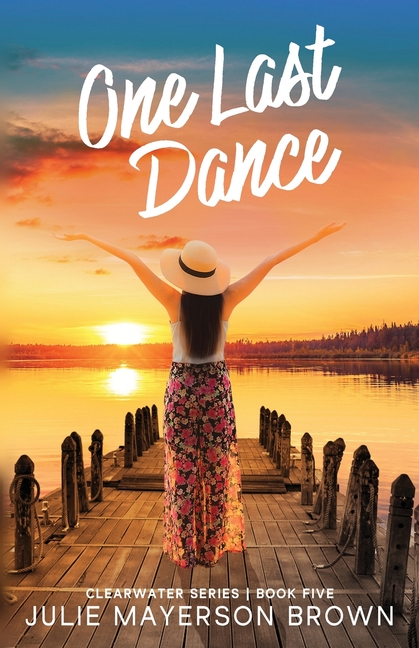 One Last Dance: Book Five in the Clearwater Series