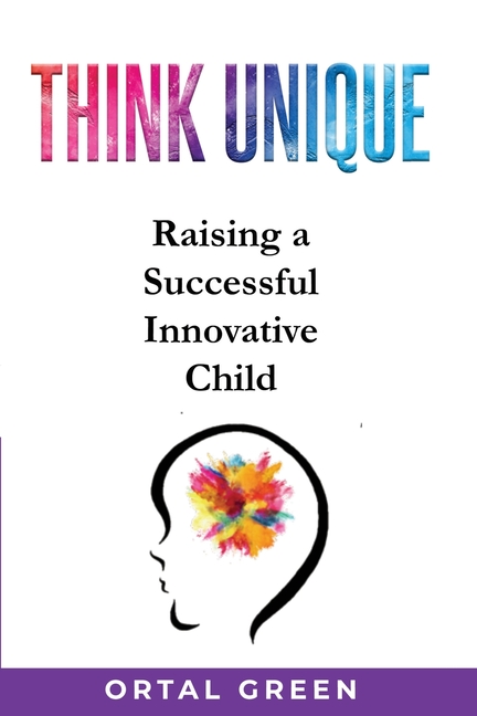 Think Unique: Raising a successful innovative child