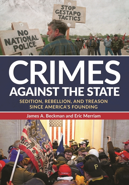 Crimes against the State: Sedition, Rebellion, and Treason since America's Founding