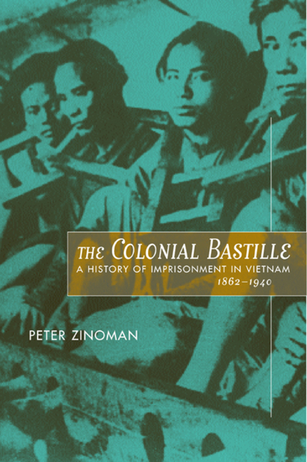 The Colonial Bastille: A History of Imprisonment in Vietnam, 1862-1940