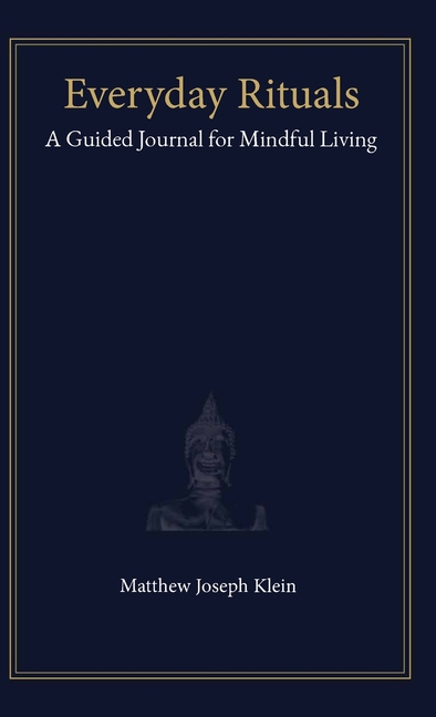 Everyday Rituals: A Guided Journal for Mindful Living