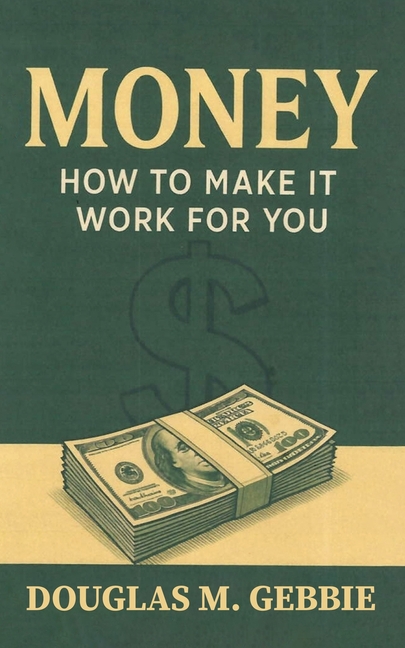 Money: How to Make It Work for You