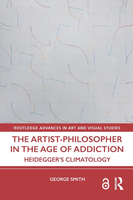 The Artist-Philosopher in the Age of Addiction: Heidegger's Climatology