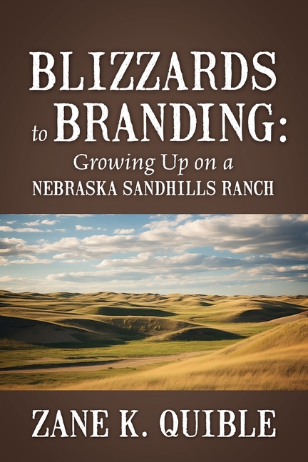 Blizzards to Branding: Growing Up on a Nebraska Sandhills Ranch