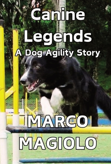 Canine Legends: A Dog Agility Story: (Deluxe Edition)