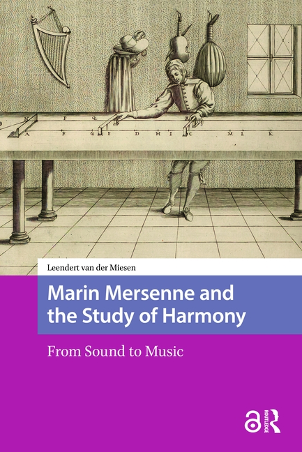 Marin Mersenne and the Study of Harmony: From Sound to Music