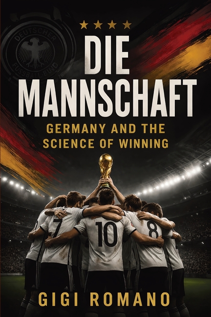 Die Mannschaft: Germany and the Science of Winning