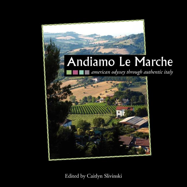 Andiamo Le Marche: American Odyssey Through Authentic Italy