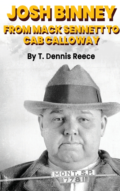 Josh Binney (hardback): From Max Sennett to Cab Calloway