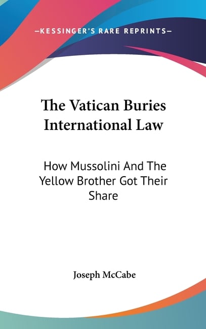 The Vatican Buries International Law: How Mussolini And The Yellow Brother Got Their Share