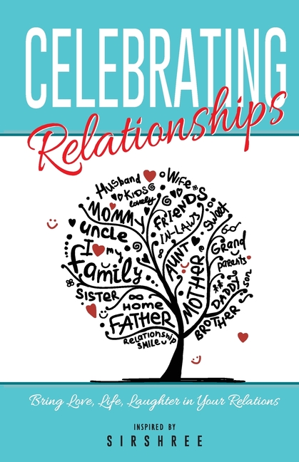 Celebrating Relationships: Bring Love, Life, Laughter in Your Relations
