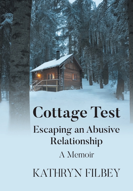 Cottage Test: Escaping an Abusive Relationship: A Memoir