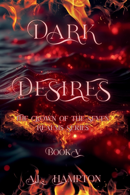 Dark Desires The Crown of the Seven Realms Series: Crown of the Seven Realms