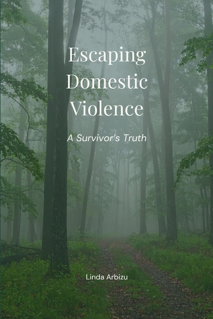 Escaping Domestic VIolence: A Survivor's Truth