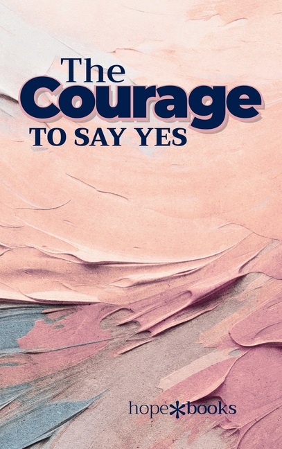 The Courage to Say Yes