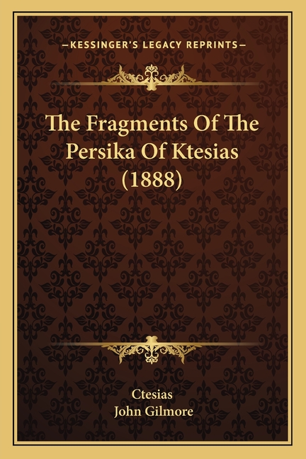 The Fragments Of The Persika Of Ktesias (1888)