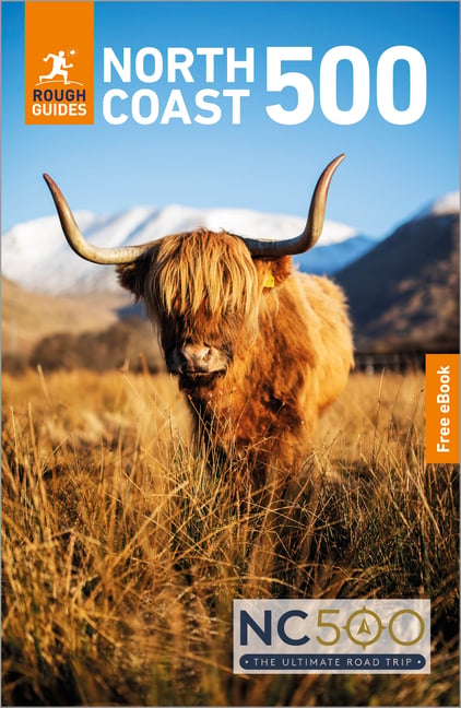 Rough Guides North Coast 500: Travel Guide with eBook: 2026-2027 Insider Tips Must-See Sights Maps & Itineraries Covers: Inverness, Applecross, John O