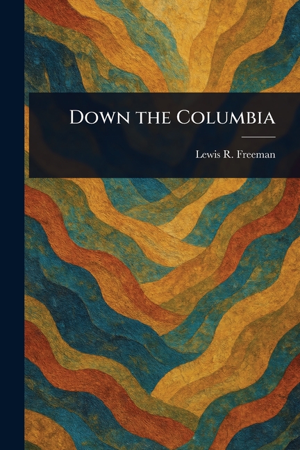Down the Columbia
