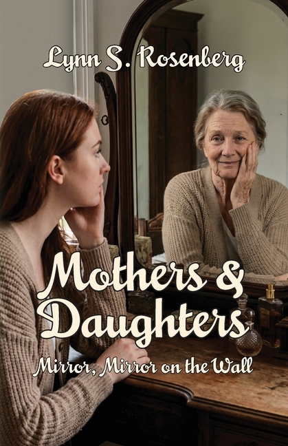 Mothers & Daughters: Mirror, Mirror on the Wall