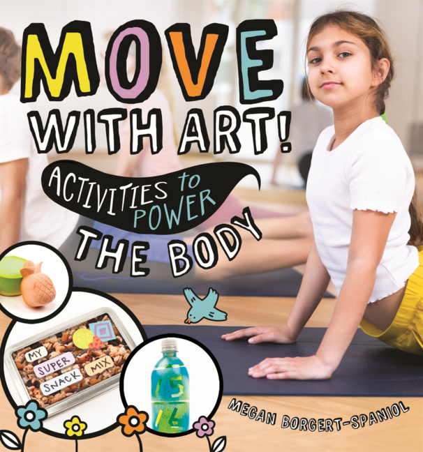 Move with Art!: Activities to Power the Body