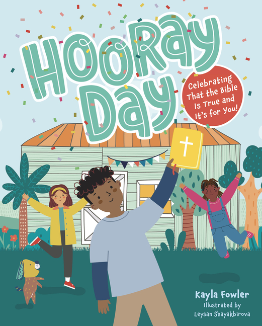 Hooray Day: Celebrating That the Bible Is True and It's for You