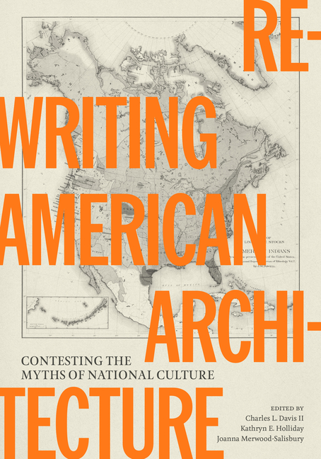 Rewriting American Architecture: Contesting the Myths of National Culture