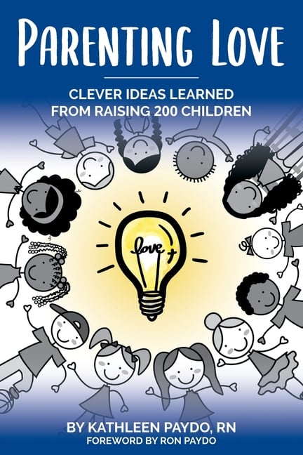 Parenting Love: Clever Ideas Learned from Raising 200 Children
