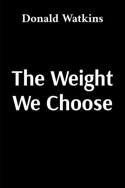 The Weight We Choose