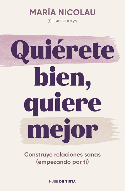 Quiérete Bien, Quiere Mejor / Love Yourself Well. Love Better