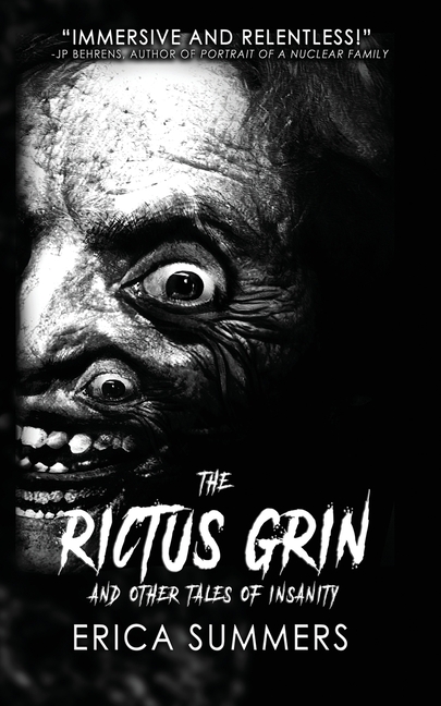 The Rictus Grin and Other Tales of Insanity: A collection of horrors