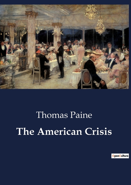 The American Crisis: The Struggle for American Independence: A Call to Arms and Unity