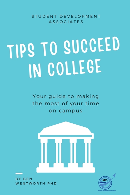 Tips to Succeed In College: Your Guide to Making the Most of Your Time on Campus
