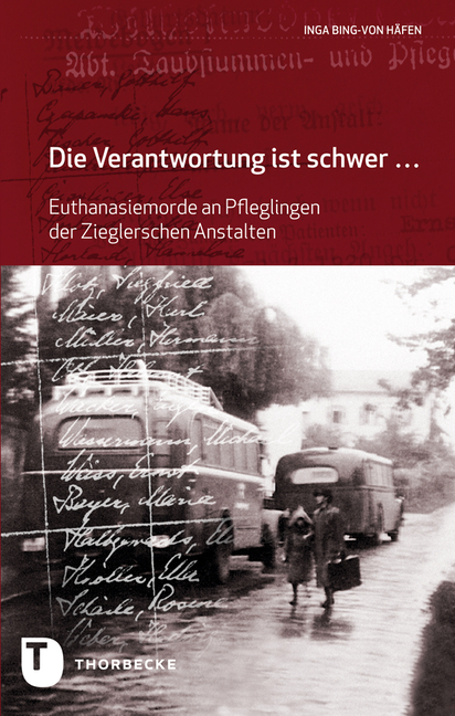Die Verantwortung Ist Schwer: Euthanasiemorde an Pfleglingen Der Zieglerschen Anstalten