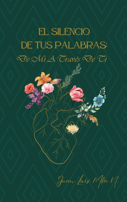 El Silencio de Tus Palabras: de Mi a Traves de Ti
