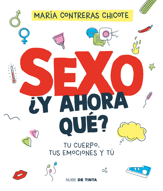 Sexo, ¿y Ahora Quã(c)?: Tu Cuerpo, Tus Emociones Y Tã° / Sex, Now What?: Your Body, Your Emotions, and You