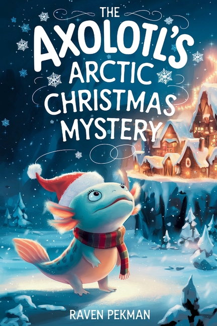 The Axolotl's Arctic Christmas Mystery