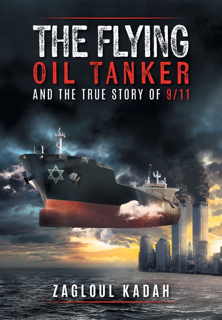 The Flying Oil Tanker: And the True Story of 9/11