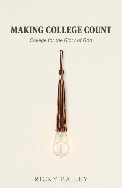 Making College Count: College for the Glory of God