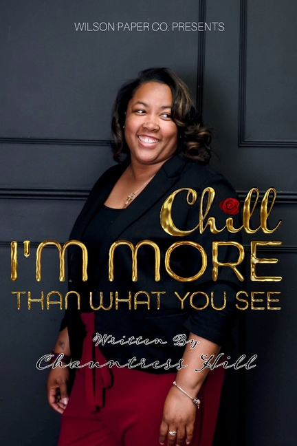 Chill: I'm More Than What You See