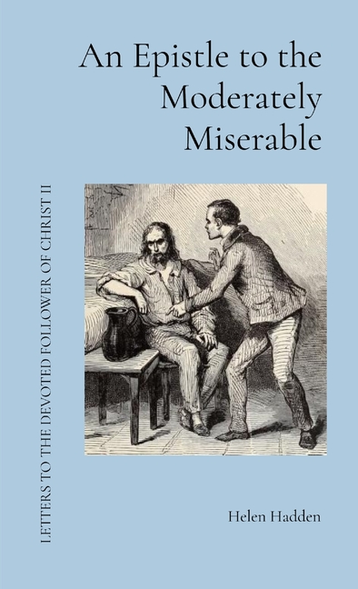 An Epistle to the Moderately Miserable