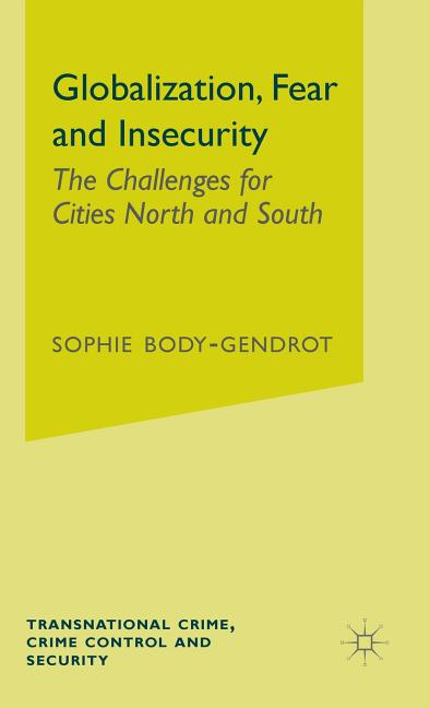 Globalization, Fear and Insecurity: The Challenges for Cities North and South