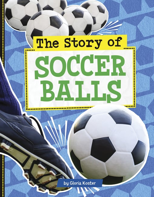 The Story of Soccer Balls