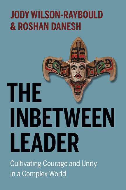 The Inbetween Leader: Cultivating Courage and Unity in a Complex World