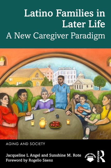 Latino Families in Later Life: A New Caregiver Paradigm