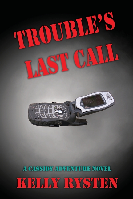 Trouble's Last Call: A Cassidy Adventure Novel
