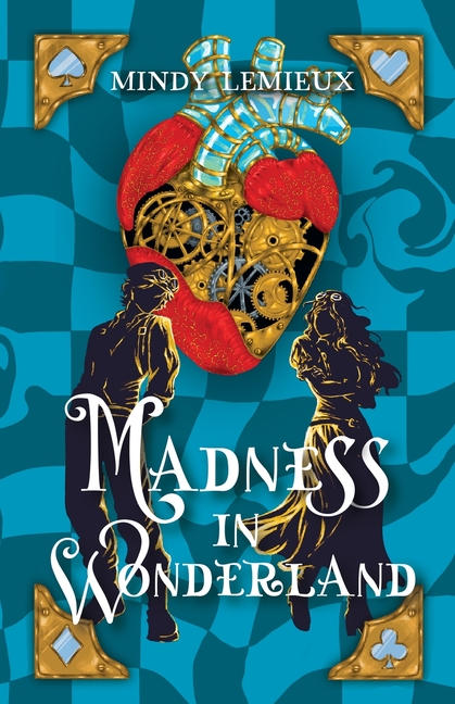 Madness in Wonderland: A Steampunk Wonderland Clean Romance Novel
